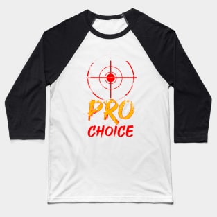 Pro choice Baseball T-Shirt